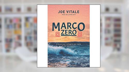 Capa de Marco zero: A busca por milagres por meio do Ho'oponopono, do autor Joe Vitale