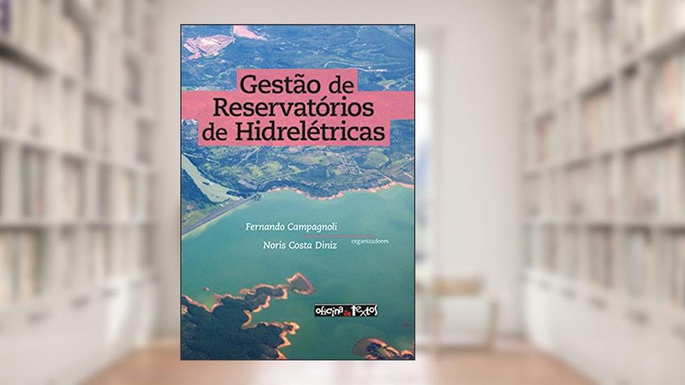 Gestão de Reservatórios Hidrelétricas, do autor Fernando Campagnoli; Noris Costa Diniz
