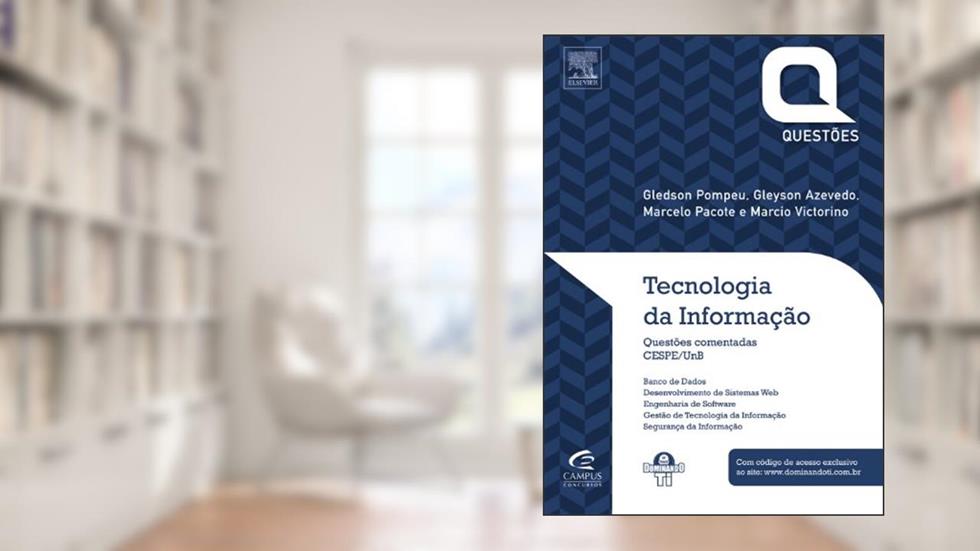 Tecnologia da Informação. Cespe/UnB - Série Questões Comentadas, do autor Gledson Pompeu; Gleyson Azevedo; Marcelo Sousa