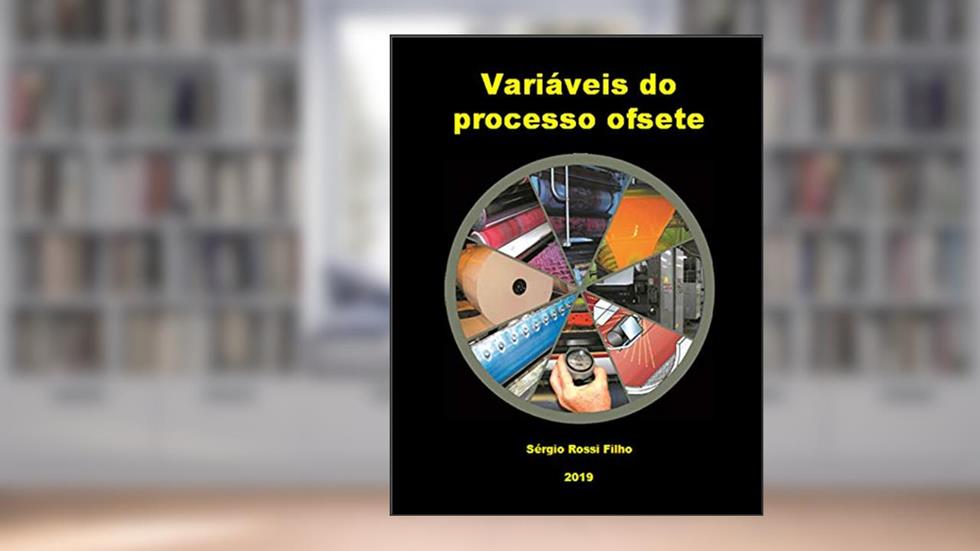 Variáveis do processo ofsete (Tecnologia Gráfica Livro 2), do autor Sérgio Rossi Filho