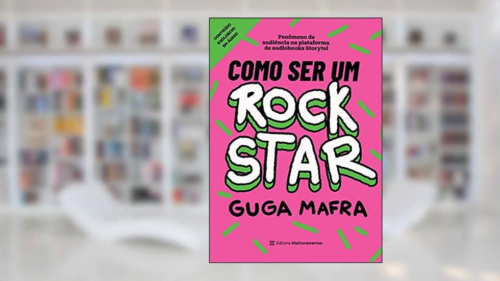 Como Ser um Rockstar, do autor Guga Mafra