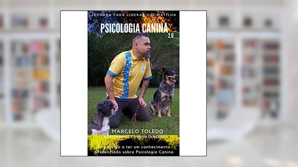 JORNADA PARA LIDERAR SUA MATILHA: PSICOLOGIA CANINA, do autor MARCELO Toledo