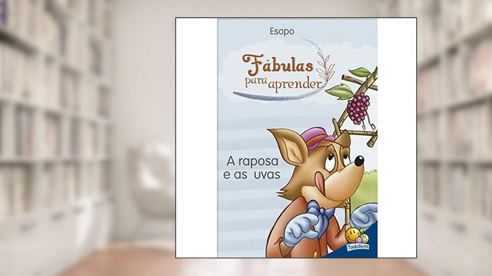 Fábulas para Aprender: Raposa e as Uvas, A, do autor Roberto Belli