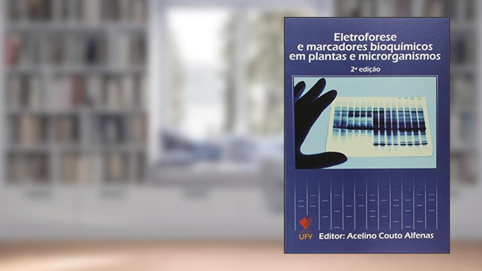 Eletroforese e Marcadores Bioquímicos em Plantes e Microrganismos, do autor Vários Autores