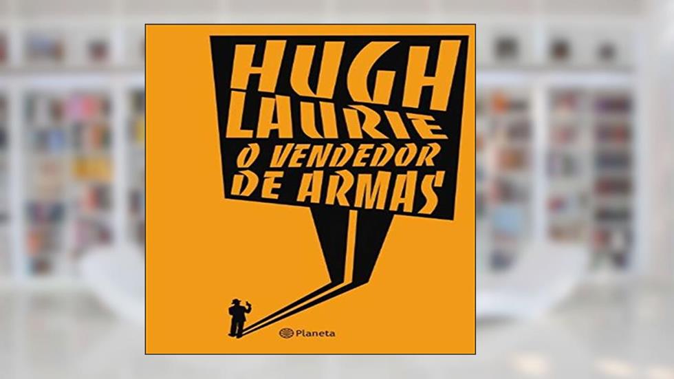 O vendedor de armas, do autor Hugh Laurie
