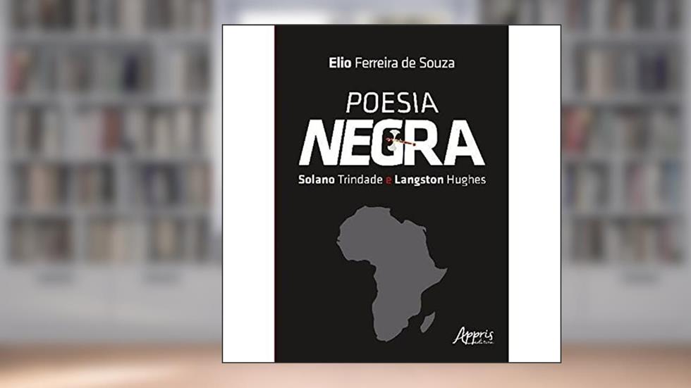 Poesia negra: Solano Trindade e Langston Hughes, do autor Elio Ferreira De Souza