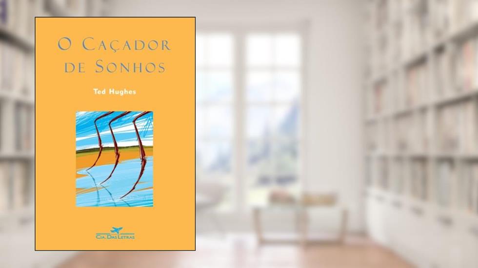 O caçador de sonhos, do autor Ted Hughes