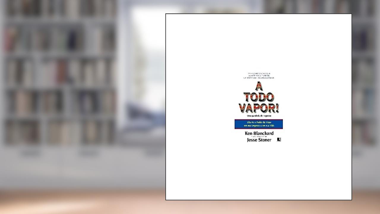 A TODO VAPOR!, do autor Ken Blanchard; Jesse Stoner