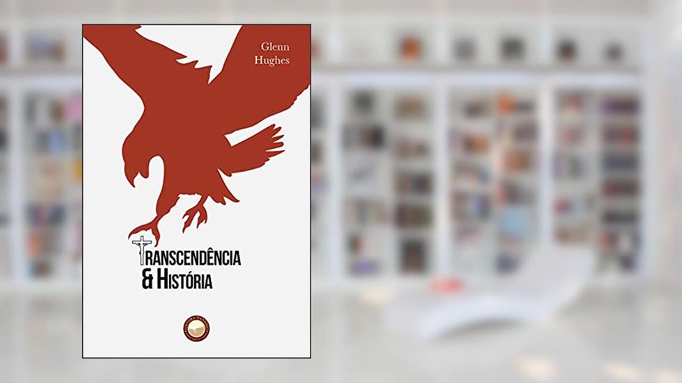 Transcendência E História, do autor Glenn Hughes