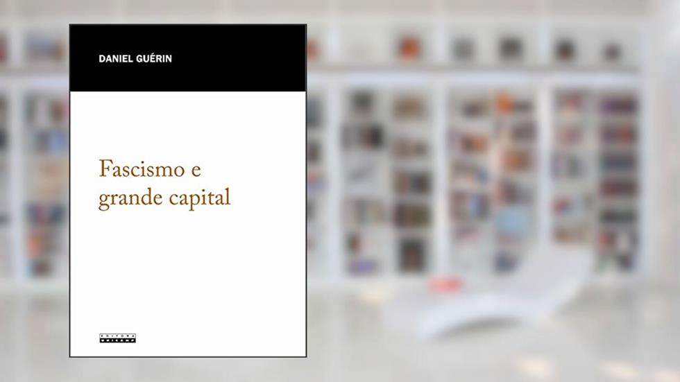 Fascismo e grande capital, do autor Daniel Guérin