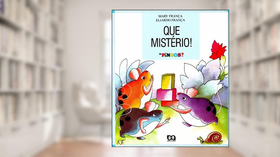 Que Mistério! - Coleção Os Pingos, do autor Mary França