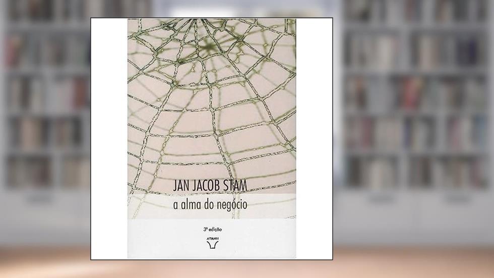 A Alma Do Negocio, do autor Jan Jakob Stam