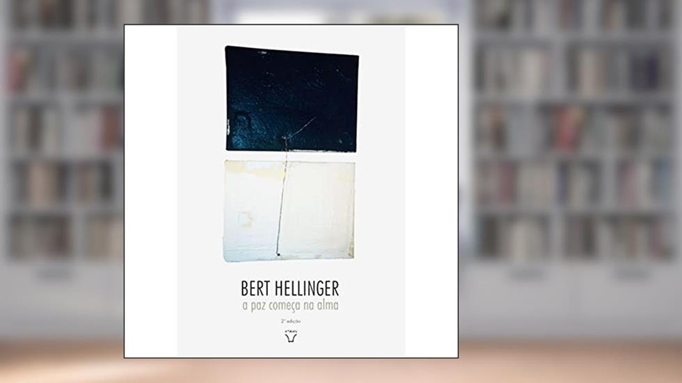 Paz Começa Na Alma (a), do autor Autor Bert Hellinger