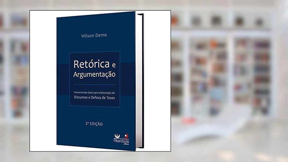 Retórica e Argumentação, do autor Wilson Demo