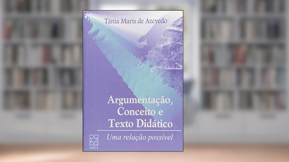 Argumentação, Conceito e Texto Didático: uma Relação Possível, do autor Tânia Maris De Azevedo