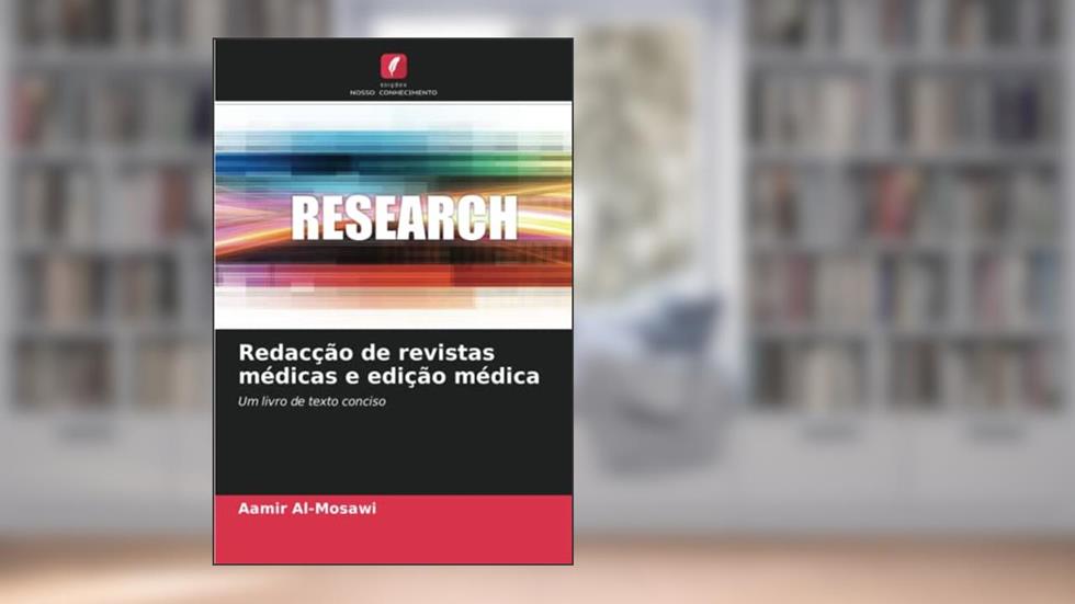 Redacção de revistas médicas e edição médica: Um livro de texto conciso, do autor Aamir Al-Mosawi