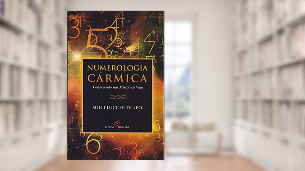 Numerologia Cármica Conhecendo Sua Missão De Vida, do autor Sueli Lucchi Di Leo