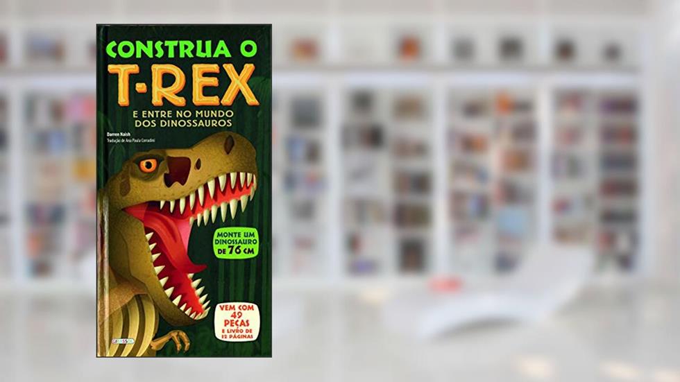 Construa o T-Rex: 02, do autor Darren Naish