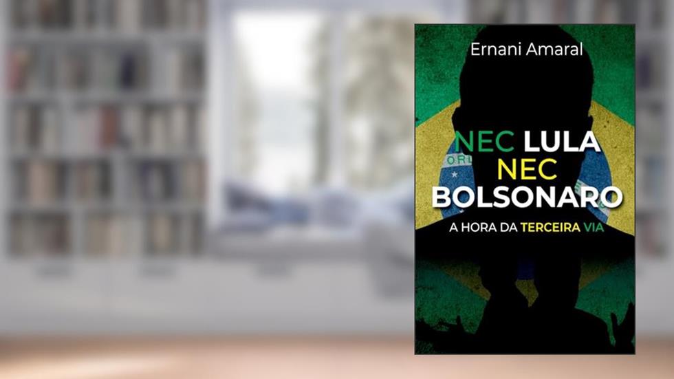 Nec Lula Nec Bolsonaro, do autor Eri Amaral