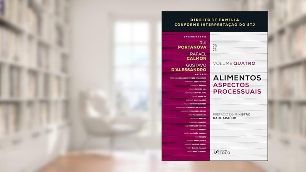 Alimentos - Aspectos Processuais - 1ª Ed - 2024: Coleção: Direito de Família Conforme Interpretação do STJ - VOL 4, do autor Cecília Rodrigues Frutuoso Hildebrand; Fernanda Gadotti Duwe; Fernanda Rabello; Flávia Pereira Hill; Flávio Jacinto da Silva; Fr