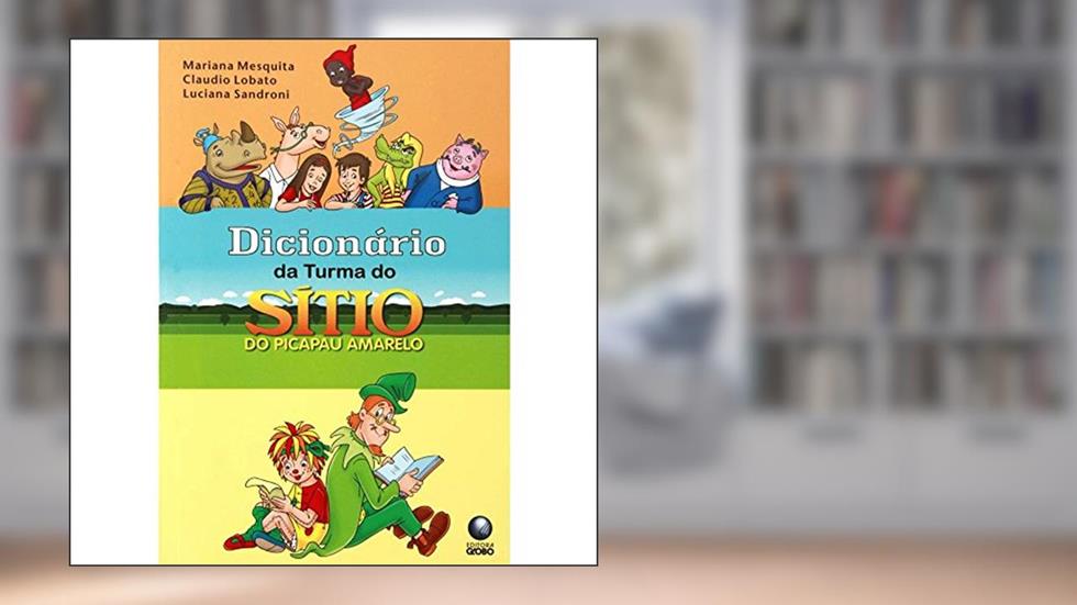 Dicionário da Turma do Sítio do Picapau Amarelo, do autor Vários Autores
