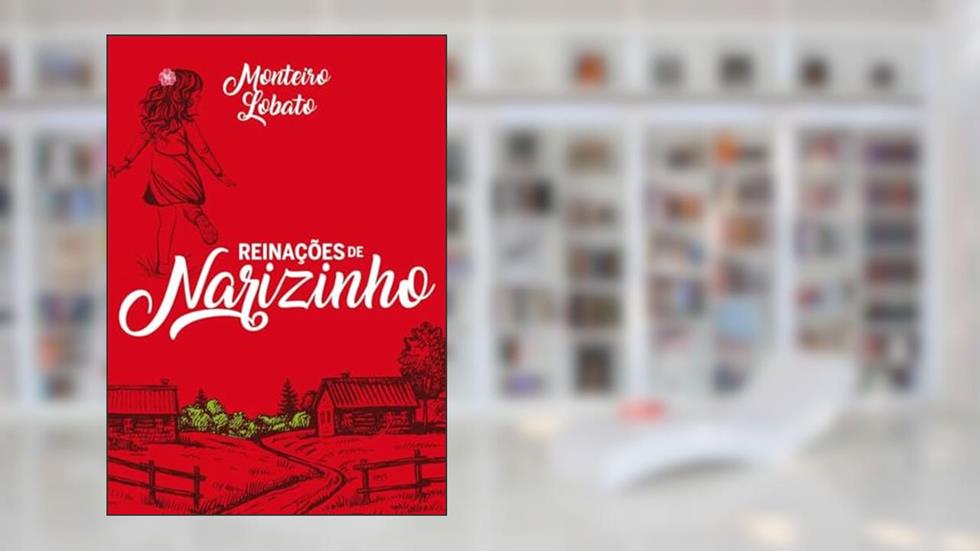 Sítio do Picapau Amarelo: Reinações de Narizinho, do autor Monteiro Lobato