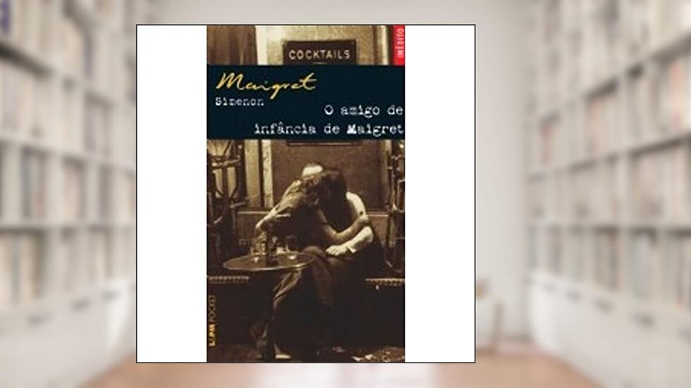 O Amigo De Infância De Maigret - Coleção L&PM Pocket, do autor Georges Simenon