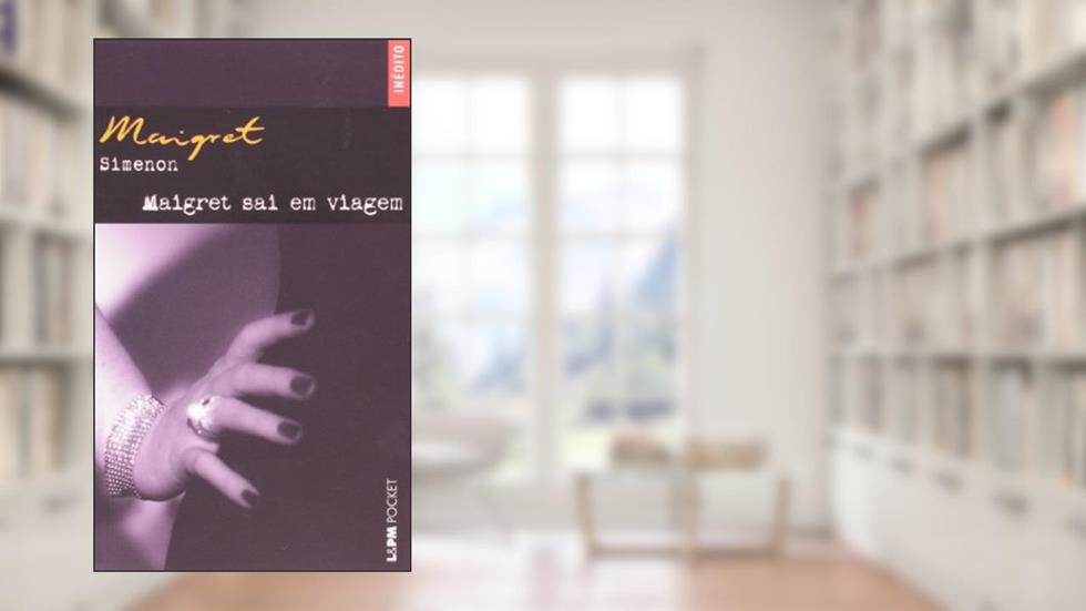 Maigret Sai Em Viagem - Coleção L&PM Pocket, do autor Georges Simenon