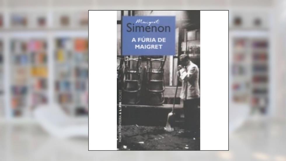 A Fúria De Maigret - Coleção L&PM Pocket, do autor Georges Simenon