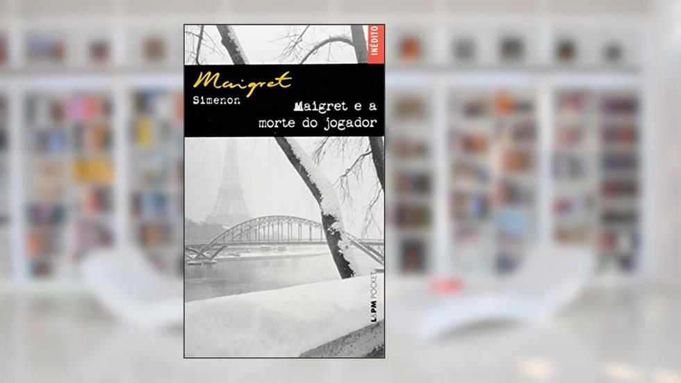 Maigret E A Morte Do Jogador - Coleção L&PM Pocket, do autor Georges Simenon