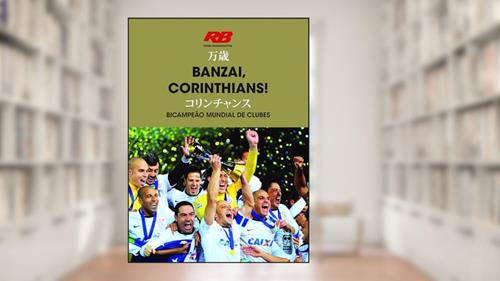 Capa de Banzai, Corinthians! bicampeão mundial de clubes, do autor Rádio Bandeirantes