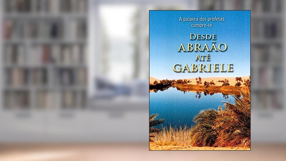 eBook - Desde Abraão até Gabriele: A palavra dos profetas cumpre-se, do autor Martin Kübli