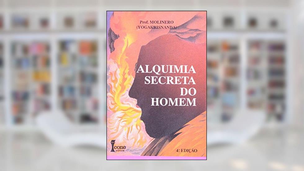 Alquimia Secreta Do Homem, do autor Yogakrisnanda Molinero