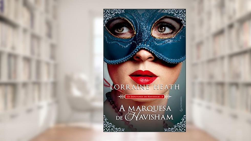 A marquesa de Havisham, do autor Lorraine Heath; A. C. Reis