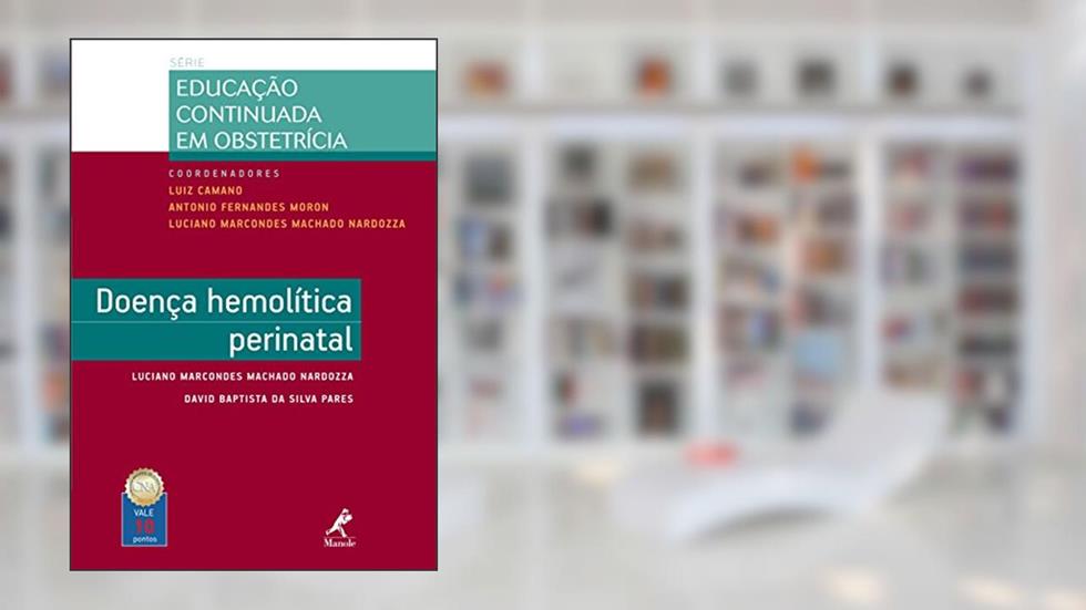 Doença hemolítica perinatal, do autor Luciano Marcondes Machado Nardozza