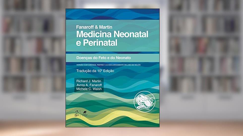 Fanaroff e Martin Medicina Neonatal e Perinatal, do autor Richard Richard J. Martin