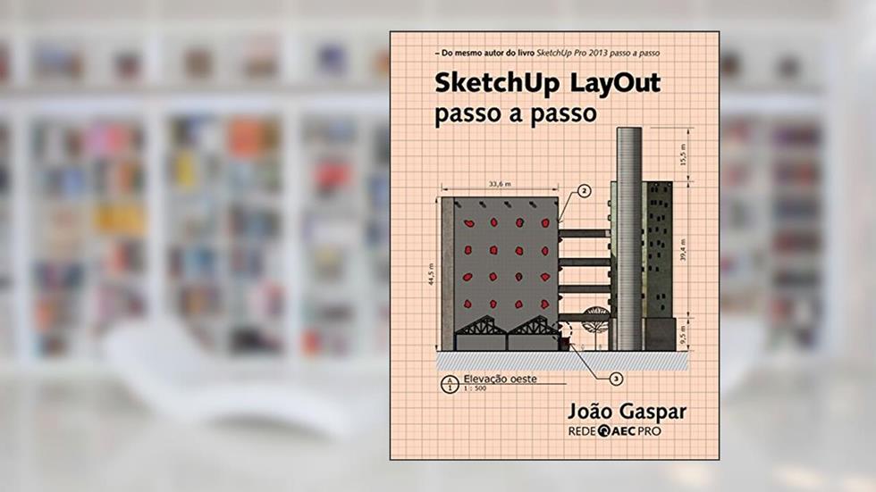 SketchUp LayOut passo a passo, do autor João Gaspar