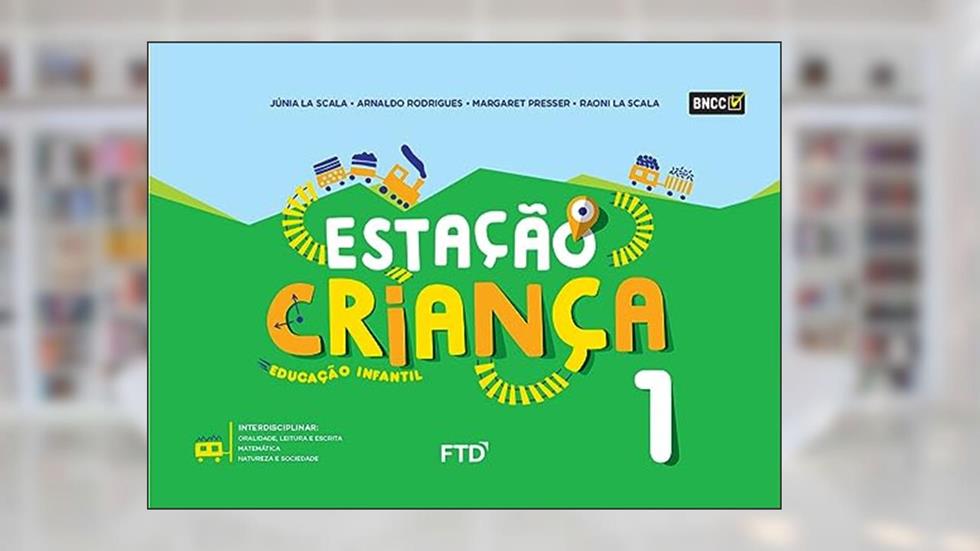 Conjunto Estação Criança - Volume 1, do autor Júnia La Scala; Arnaldo Rodrigues; Margaret Presser; Raoni La Scala