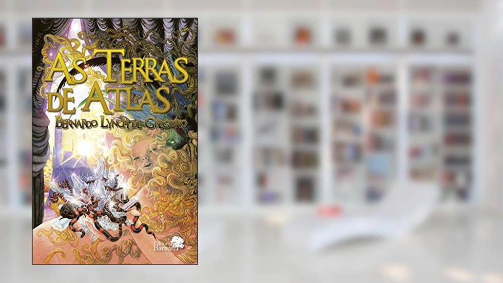 As terras de atlas, do autor Bernardo Lynch de Gregorio