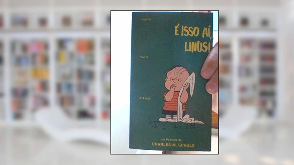 É Isso Aí, Linus! 3 - Raridade, do autor Charles M Schulz