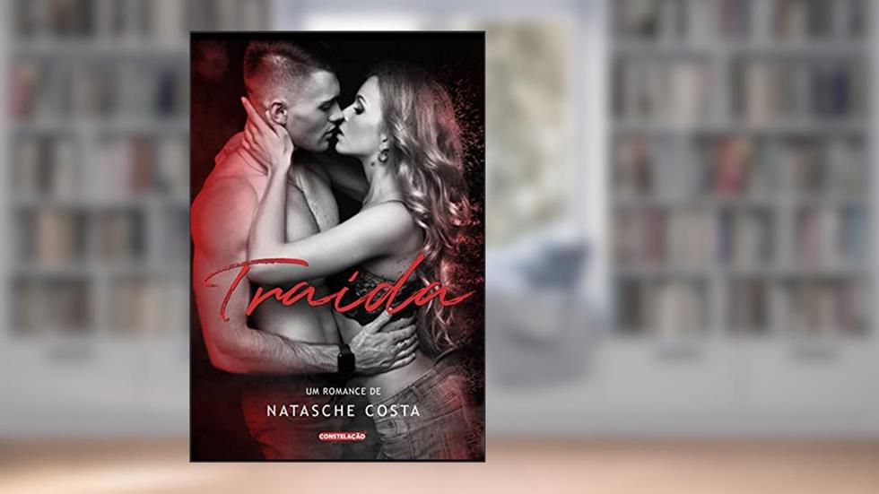 Traída, do autor Natasche Costa