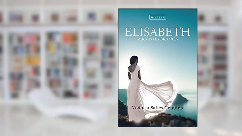 Elisabeth: A rainha branca, do autor Victoria Salles Genuino
