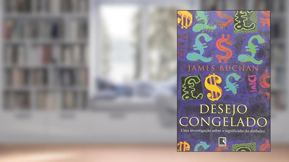 Desejo Congelado, do autor James Buchan