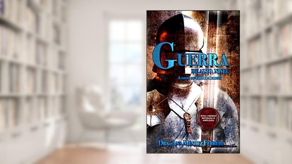 Guerra de alto nível: A salvo de contra-ataques, do autor Ana Méndez Ferrell