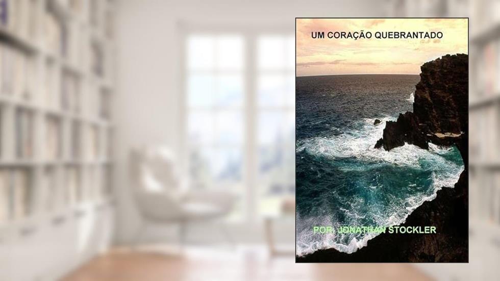 Um Coracao Quebrantado, do autor Jonathan Stockler