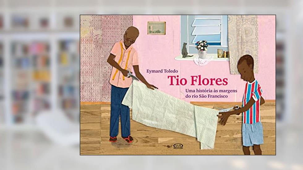 Tio flores: uma história às margens do rio São Francisco, do autor Eymard Toledo