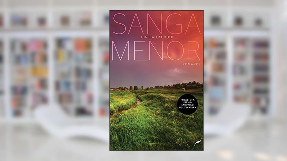 Sanga Menor, do autor Cíntia Lacroix
