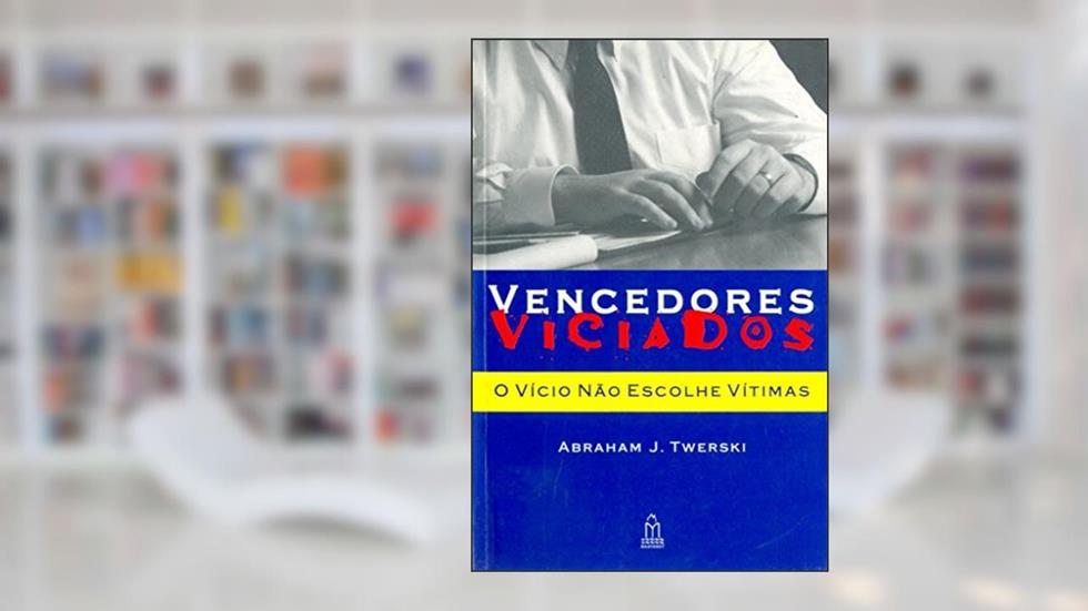 Vencedores Viciados, do autor Abraham J. Twerski