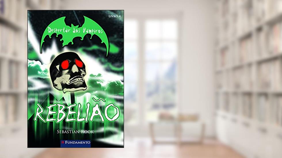 Despertar Dos Vampiros - V. 04 - Rebeliao, do autor Sebastian Rook