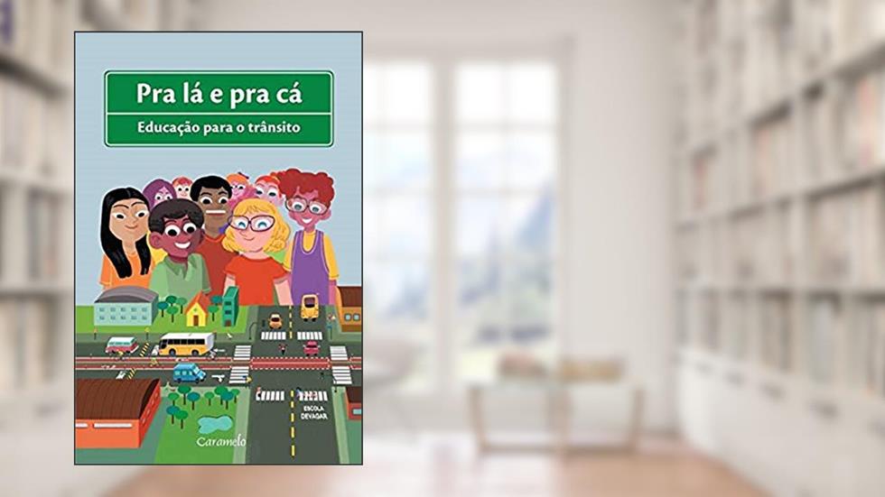 Pra lá e pra cá: Trânsito e cidadania, do autor Saraiva